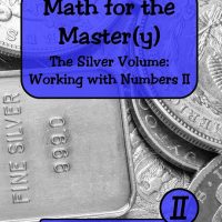 Math for the Master(y): Working with Numbers II